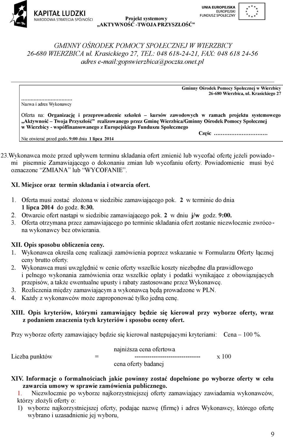 Społecznej w Wierzbicy - współfinansowanego z Europejskiego Funduszu Społecznego Częśc. Nie otwierać przed godz. 9:00 dnia 1 lipca 2014 23.