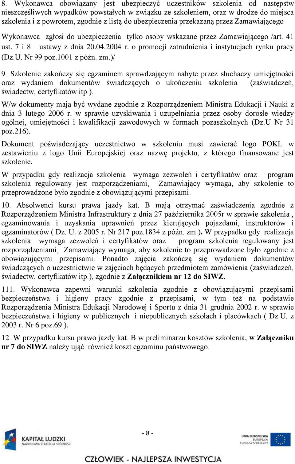 o promocji zatrudnienia i instytucjach rynku pracy (Dz.U. Nr 99 poz.1001 z późn. zm.)/ 9.