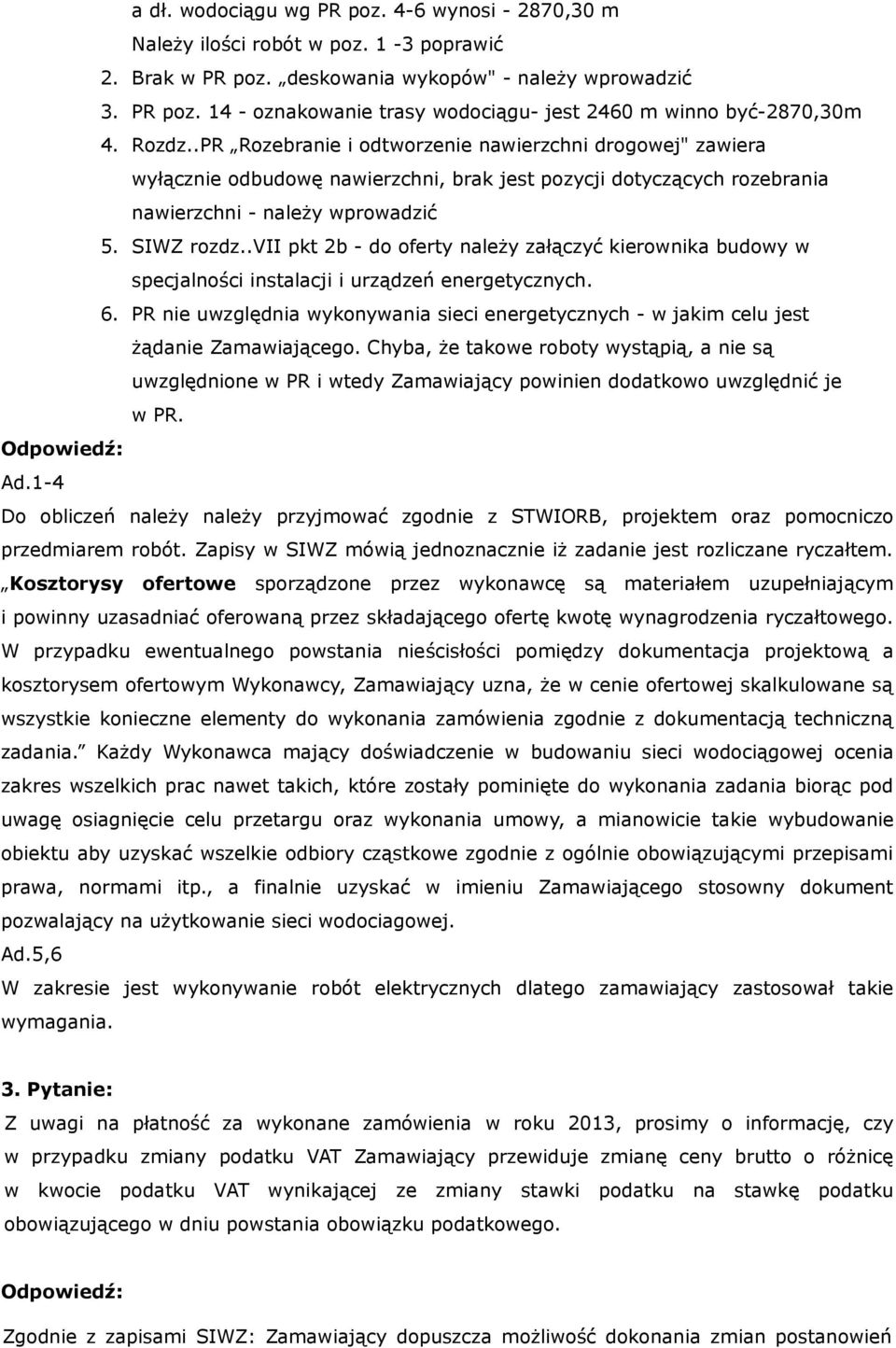 .vii pkt 2b - do oferty należy załączyć kierownika budowy w specjalności instalacji i urządzeń energetycznych. 6.