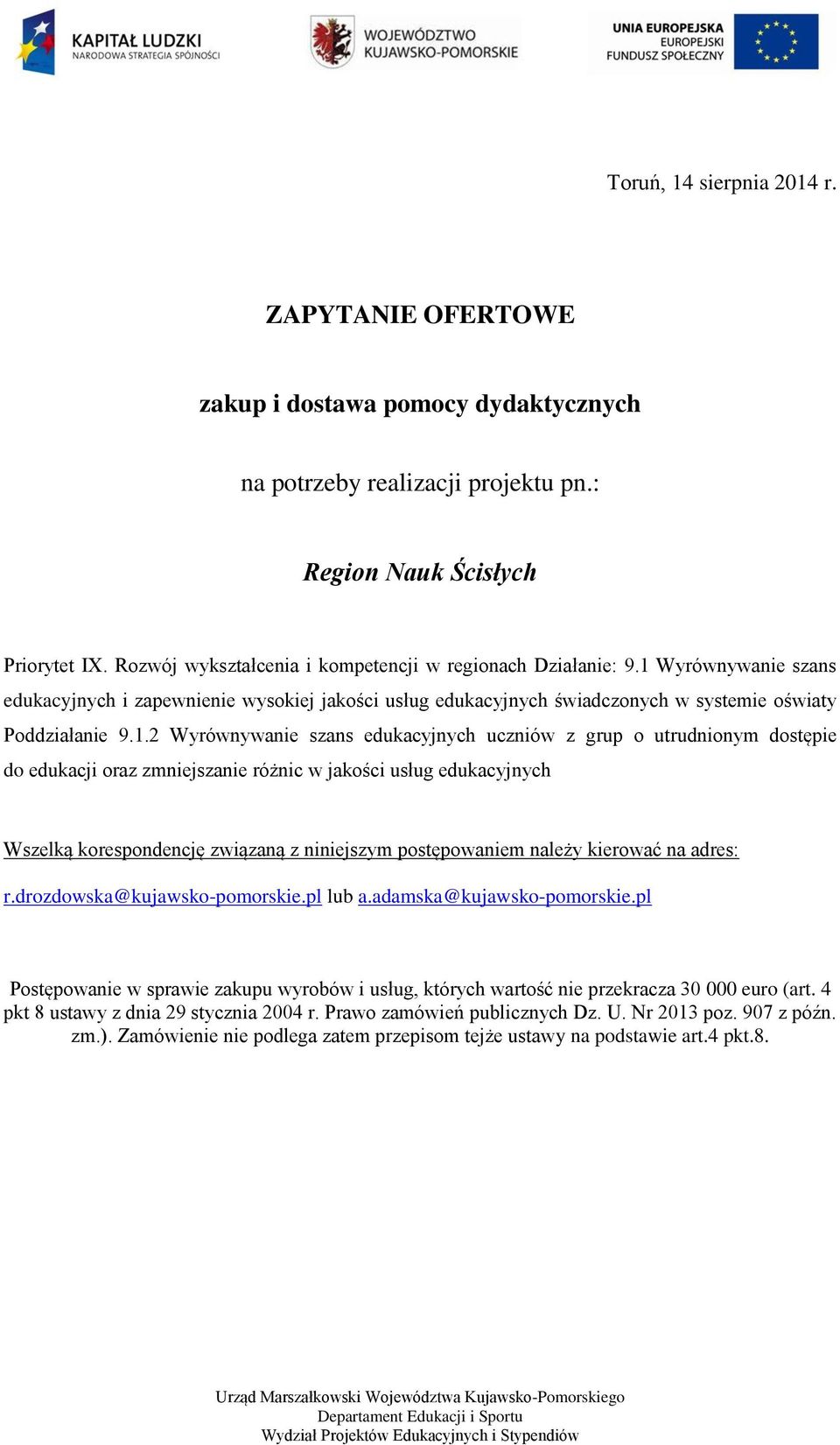 Wyrównywanie szans edukacyjnych i zapewnienie wysokiej jakości usług edukacyjnych świadczonych w systemie oświaty Poddziałanie 9.1.