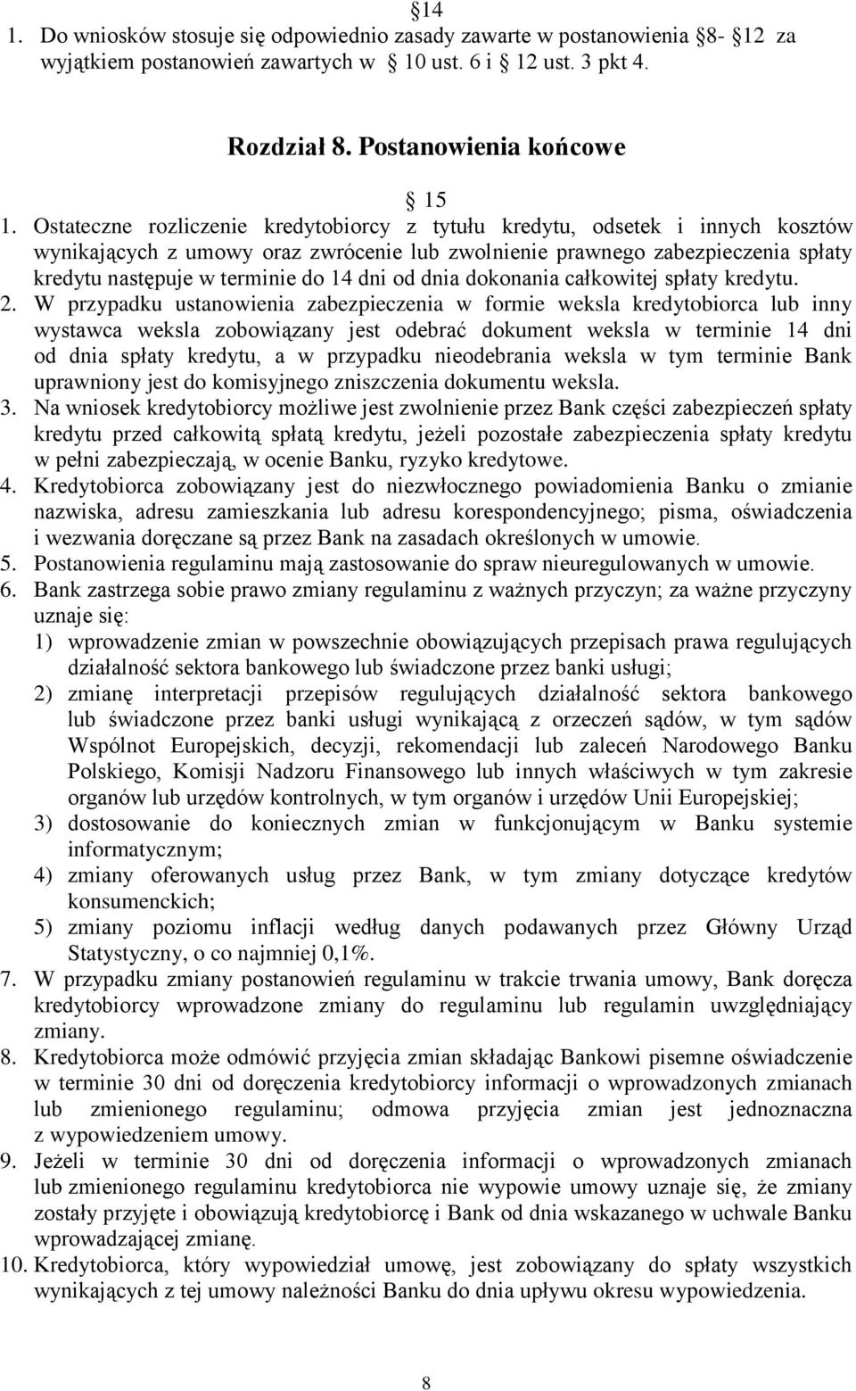 dni od dnia dokonania całkowitej spłaty kredytu. 2.