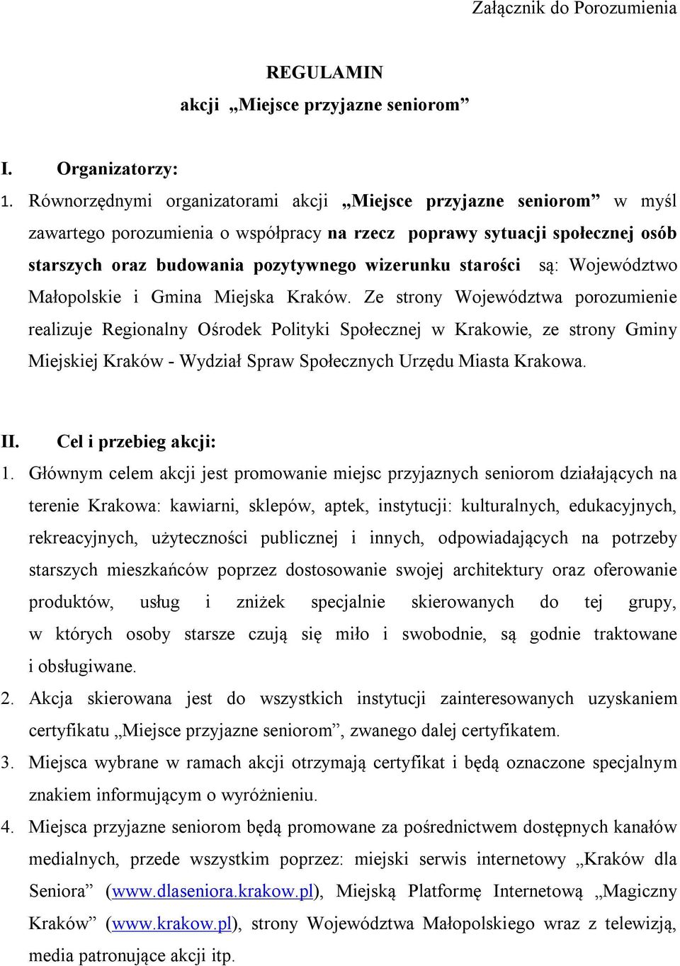 starości są: Województwo Małopolskie i Gmina Miejska Kraków.