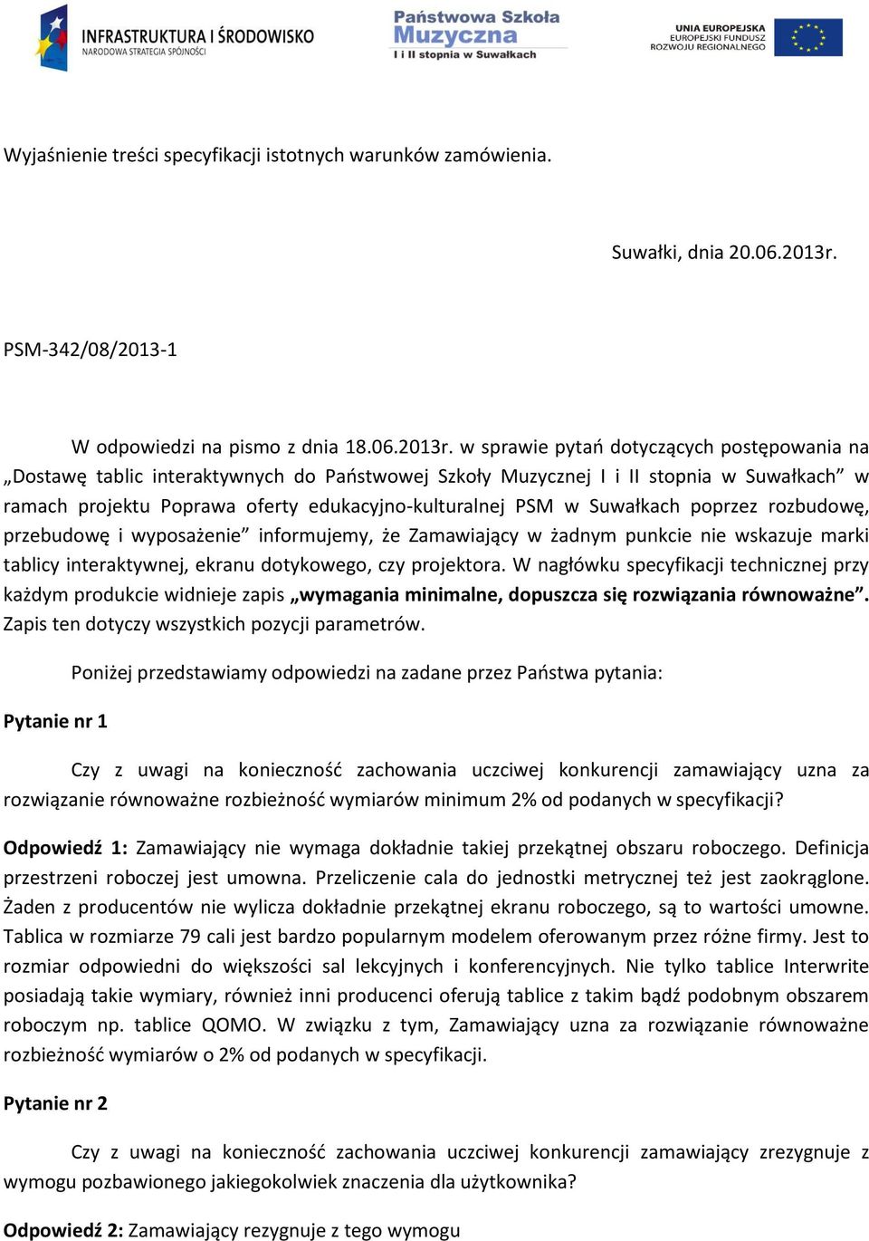 w sprawie pytań dotyczących postępowania na Dostawę tablic interaktywnych do Państwowej Szkoły Muzycznej I i II stopnia w Suwałkach w ramach projektu Poprawa oferty edukacyjno-kulturalnej PSM w