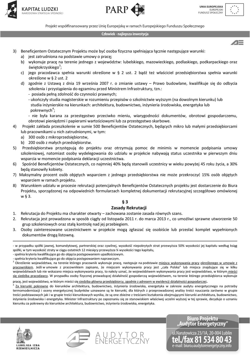 2 bądź też właściciel przedsiębiorstwa spełnia warunki określone w 2 ust. 2 d) zgodnie z Ustawą z dnia 19 września 2007 r.