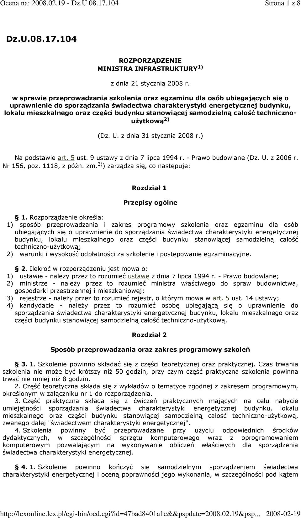 stanowiącej samodzielną całość technicznouŝytkową 2) (Dz. U. z dnia 31 stycznia 2008 r.) Na podstawie art. 5 ust. 9 ustawy z dnia 7 lipca 1994 r. - Prawo budowlane (Dz. U. z 2006 r. Nr 156, poz.