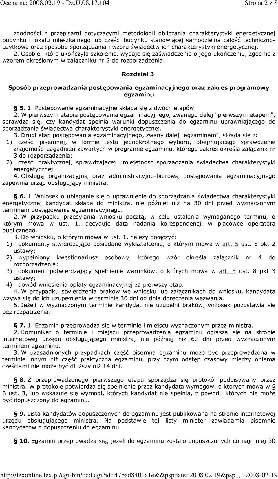 Osobie, która ukończyła szkolenie, wydaje się zaświadczenie o jego ukończeniu, zgodnie z wzorem określonym w załączniku nr 2 do rozporządzenia.