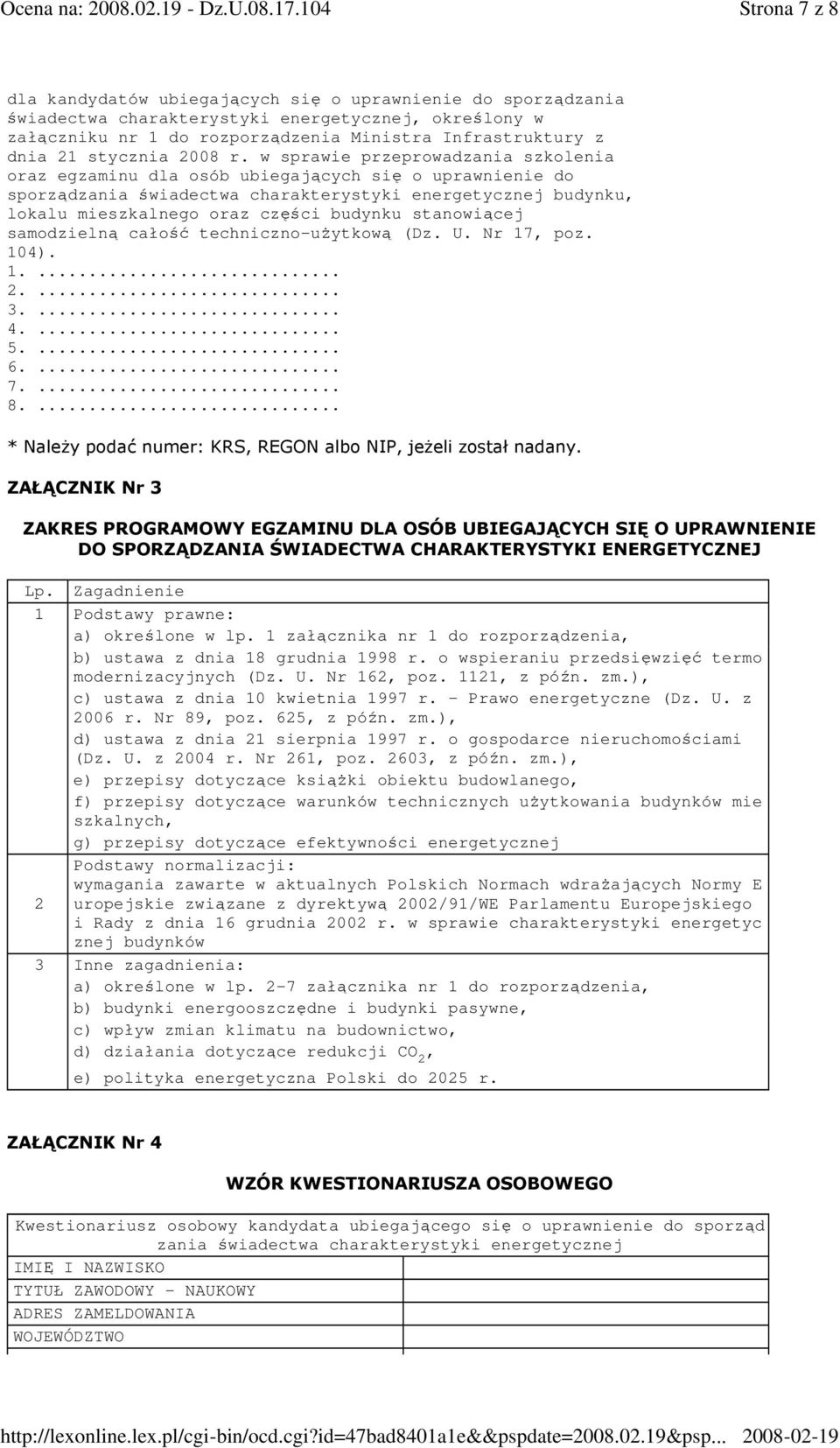 w sprawie przeprowadzania szkolenia oraz egzaminu dla osób ubiegających się o uprawnienie do sporządzania świadectwa charakterystyki energetycznej budynku, lokalu mieszkalnego oraz części budynku