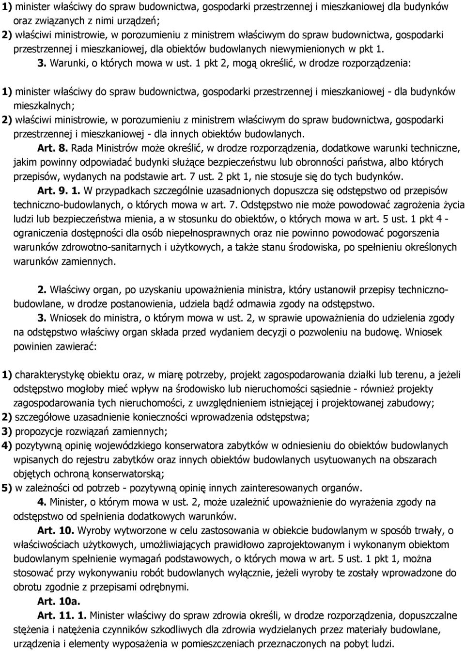 1 pkt 2, mogą określić, w drodze rozporządzenia: 1) minister właściwy do spraw budownictwa, gospodarki przestrzennej i mieszkaniowej - dla budynków mieszkalnych; 2) właściwi ministrowie, w