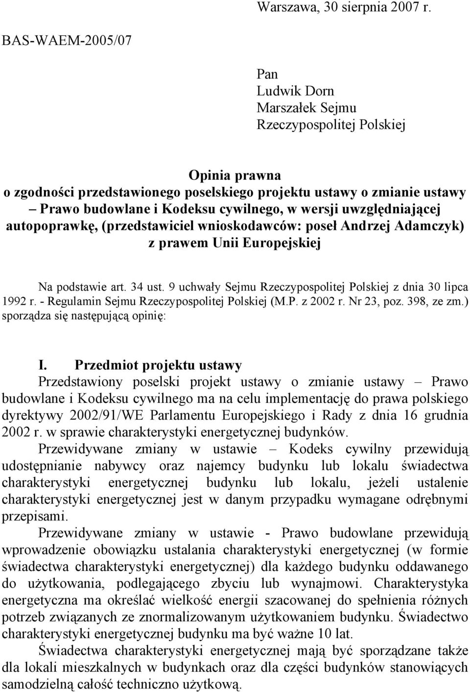 w wersji uwzględniającej autopoprawkę, (przedstawiciel wnioskodawców: poseł Andrzej Adamczyk) z prawem Unii Europejskiej Na podstawie art. 34 ust.