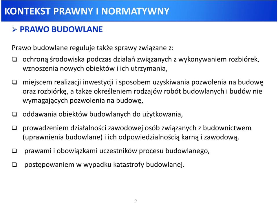 budowlanych i budów nie wymagających pozwolenia na budowę, oddawania obiektów budowlanych do użytkowania, prowadzeniem działalności zawodowej osób związanych z