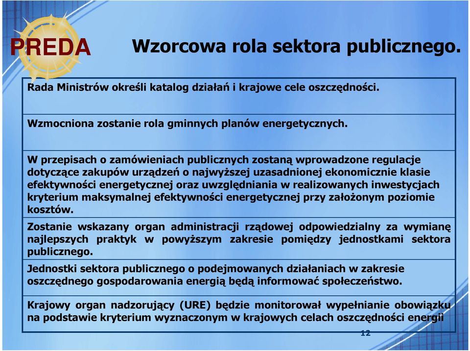 realizowanych inwestycjach kryterium maksymalnej efektywności energetycznej przy załoŝonym poziomie kosztów.