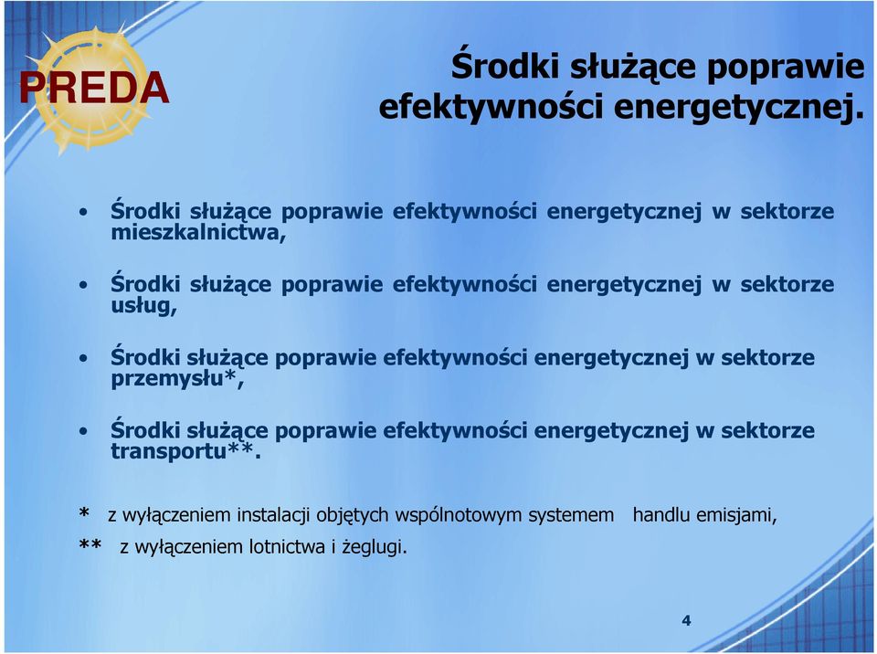 energetycznej w sektorze usług, Środki słuŝące poprawie efektywności energetycznej w sektorze przemysłu*, Środki