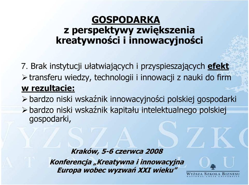 technologii i innowacji z nauki do firm w rezultacie: bardzo niski wskaźnik
