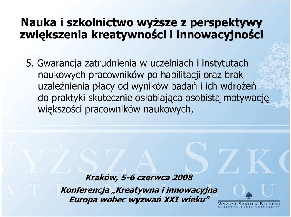 Gwarancja zatrudnienia w uczelniach i instytutach naukowych pracowników po