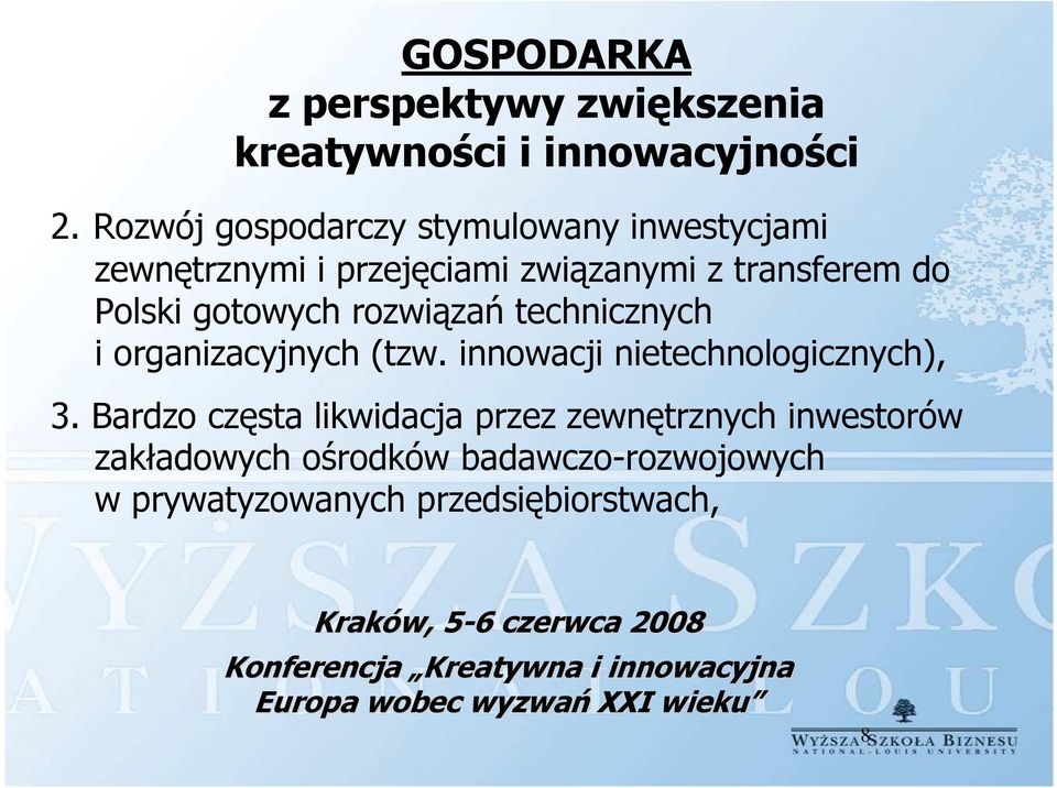 Polski gotowych rozwiązań technicznych i organizacyjnych (tzw. innowacji nietechnologicznych), 3.