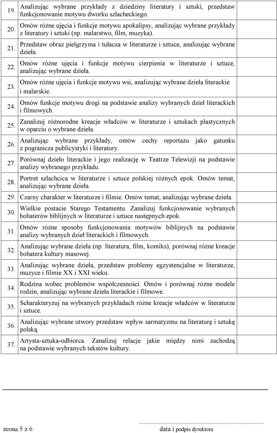 Przedstaw obraz pielgrzyma i tułacza w literaturze i sztuce, analizując wybrane dzieła. Omów różne ujęcia i funkcje motywu cierpienia w literaturze i sztuce, analizując wybrane dzieła.