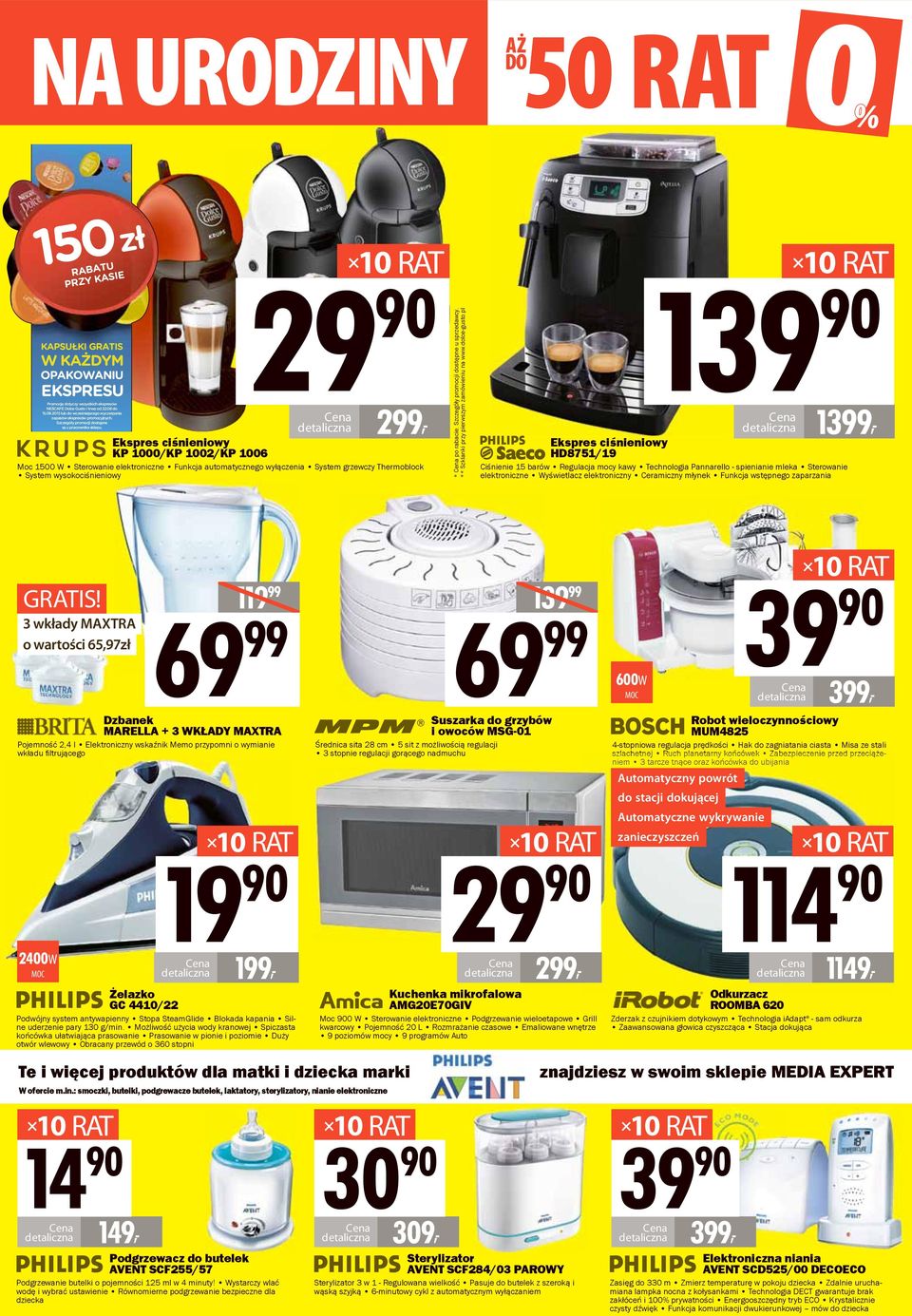 29 RAT 299, Ekspres ciśnieniowy KP 00/KP 02/KP 06 Moc 1500 W Sterowanie elektroniczne Funkcja automatycznego wyłączenia System grzewczy Thermoblock System wysokociśnieniowy * po rabacie.