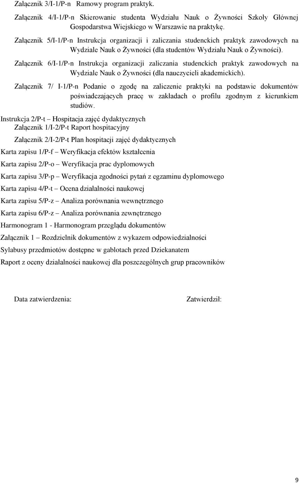 Załącznik 6/I-1/P-n Instrukcja organizacji zaliczania studenckich praktyk zawodowych na Wydziale Nauk o Żywności (dla nauczycieli akademickich).