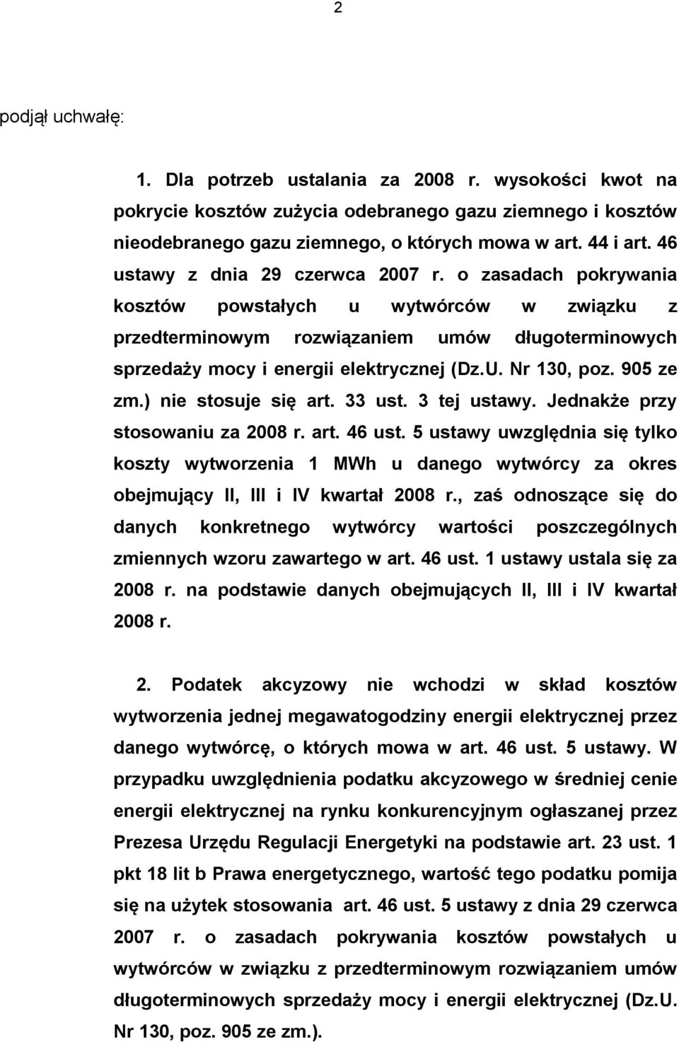 Nr 130, poz. 905 ze zm.) nie stosuje się art. 33 ust. 3 tej ustawy. Jednakże przy stosowaniu za 2008 r. art. 46 ust.