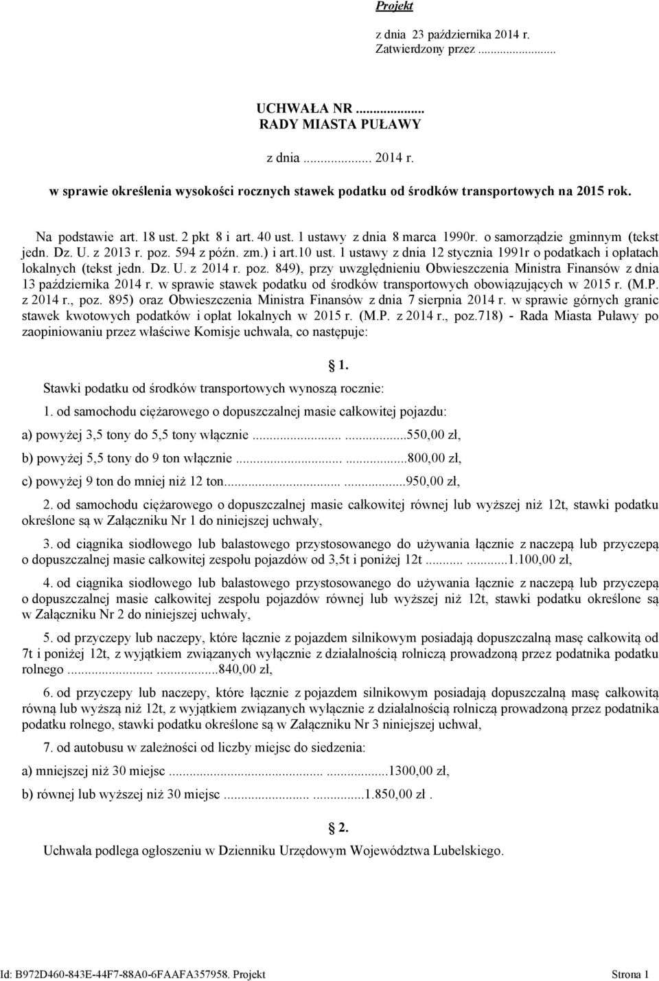 1 ustawy z dnia 12 stycznia 1991r o podatkach i opłatach lokalnych (tekst jedn. Dz. U. z 2014 r. poz. 849), przy uwzględnieniu Obwieszczenia Ministra Finansów z dnia 13 października 2014 r.