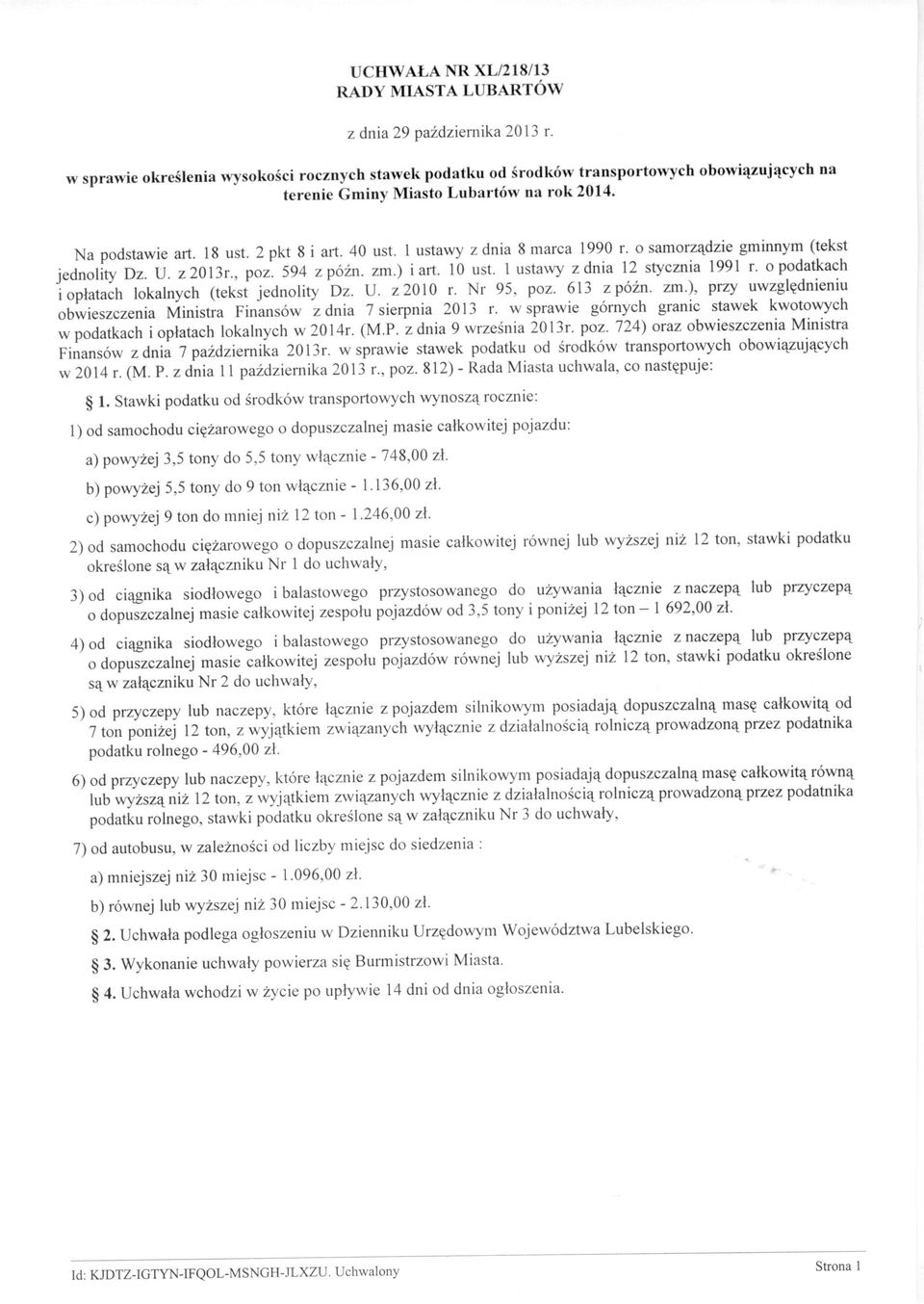 l ustawy z dnia 8 marca 1990 r. o samorządzie gminnym (tekst jednolity Dz. U. z 20l3r., poz. 594 z późno zm.) i alt. 10 ust. l ustawy z dnia 12 stycznia 1991 r.