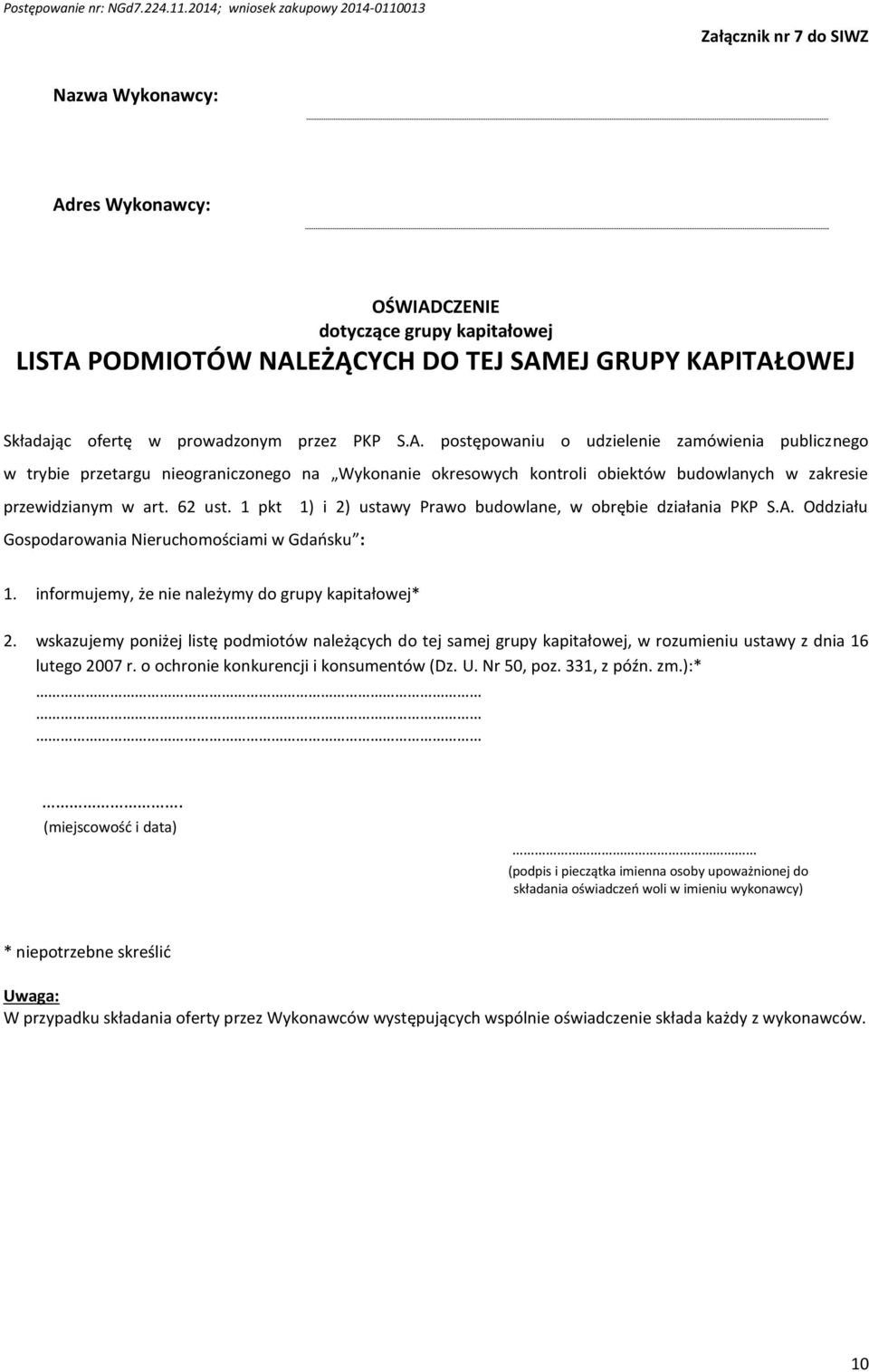 wskazujemy poniżej listę podmiotów należących do tej samej grupy kapitałowej, w rozumieniu ustawy z dnia 16 lutego 2007 r. o ochronie konkurencji i konsumentów (Dz. U. Nr 50, poz. 331, z późn. zm.