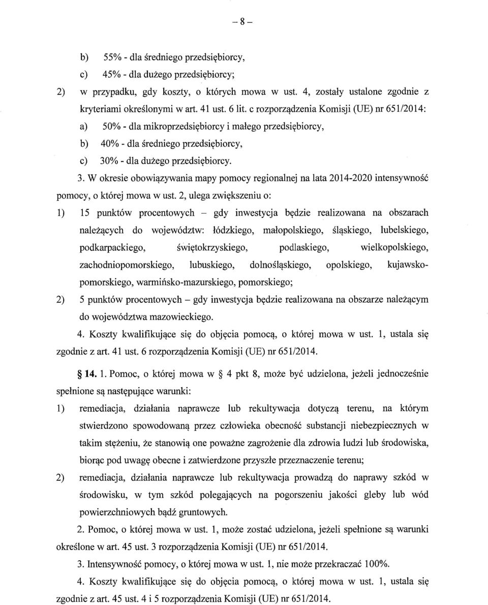 % - dla dużego przedsi ębiorcy. 3. W okresie obowi ązywania mapy pomocy regionalnej na lata 2014-2020 intensywno ść pomocy, o której mowa w ust.
