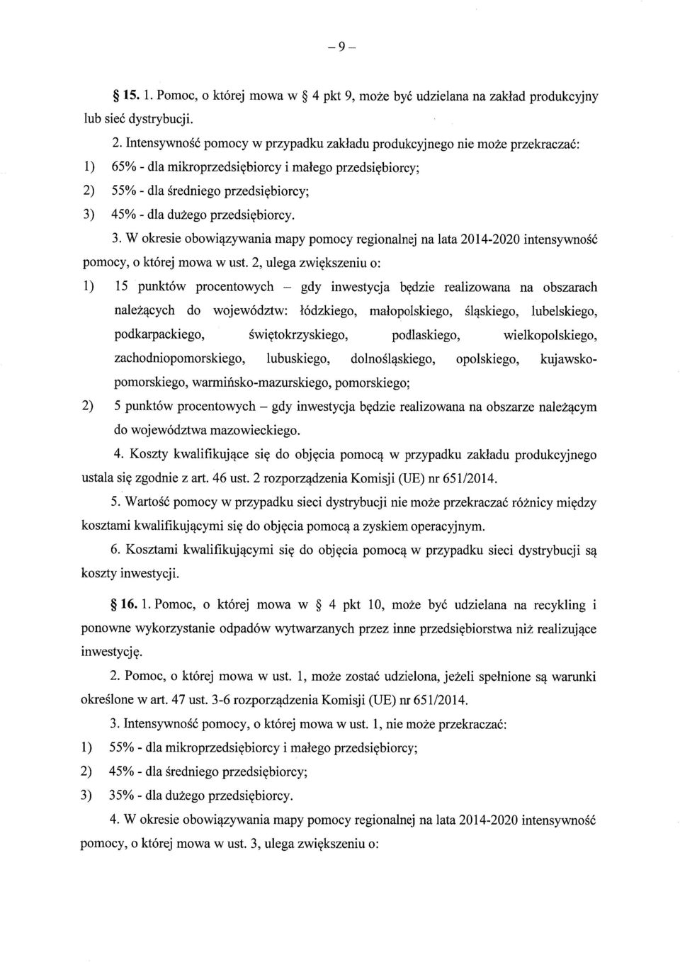 przedsi ębiorcy. 3. W okresie obowi ązywania mapy pomocy regionalnej na lata 2014-2020 intensywno ść pomocy, o której mowa w ust.