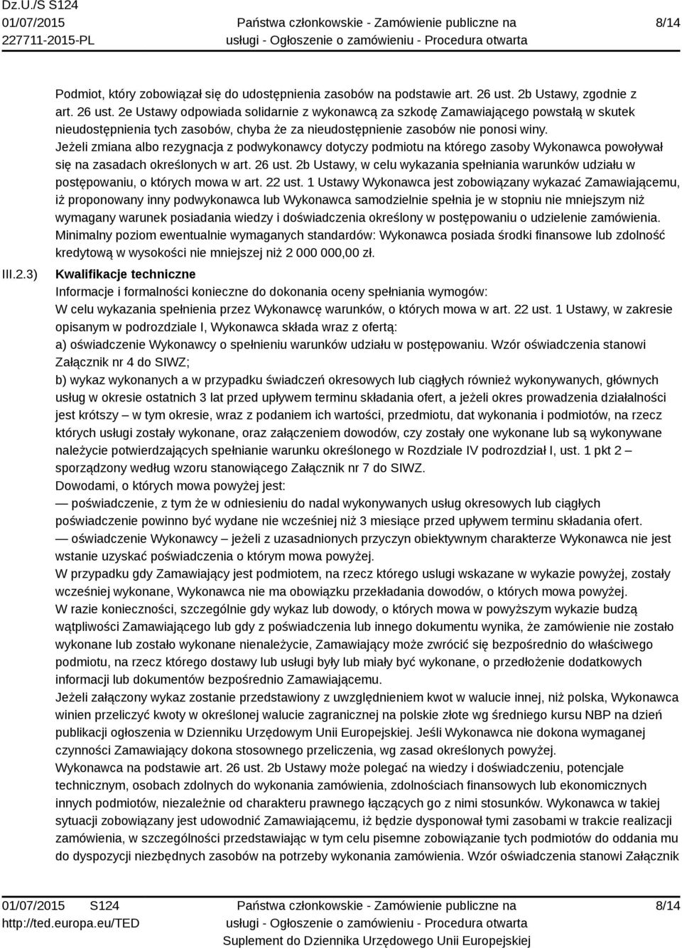 2e Ustawy odpowiada solidarnie z wykonawcą za szkodę Zamawiającego powstałą w skutek nieudostępnienia tych zasobów, chyba że za nieudostępnienie zasobów nie ponosi winy.