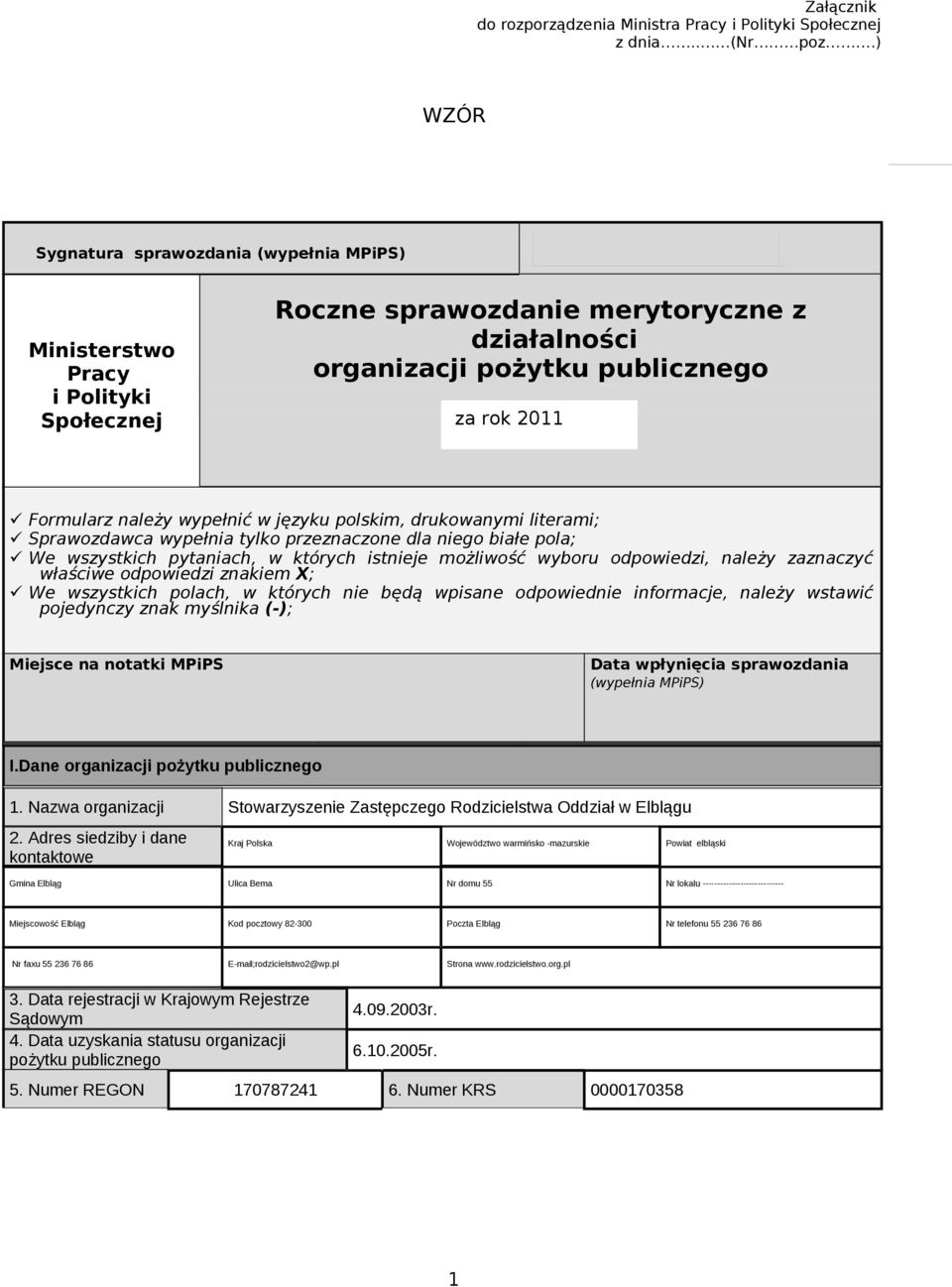 ypełnić języku polskim, drukoanymi literami; Spraozdaca ypełnia tylko przeznaczone dla niego białe pola; We szystkich pytaniach, których istnieje możliość yboru odpoiedzi, należy zaznaczyć łaście