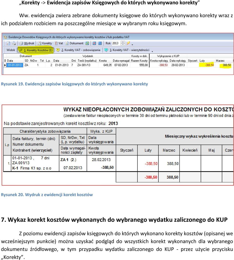 Ewidencja zapisów księgowych do których wykonywano korekty Rysunek 20. Wydruk z ewidencji korekt kosztów 7.