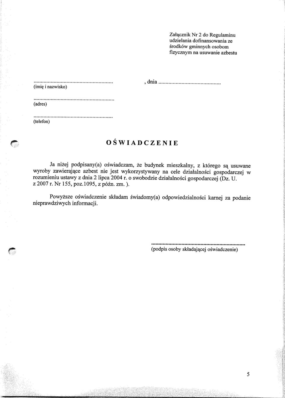 na cele dzialalnosci gospodarczej w rozumieniu ustawy z dnia 2 lipca 2004 r. o swobodzie dzialalnosci gospodarczej (Dz. U. z 2007 r. Nr 155, poz.