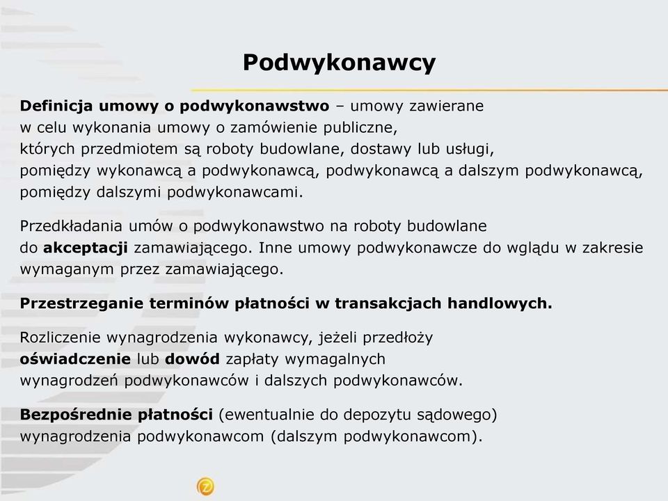 Inne umowy podwykonawcze do wglądu w zakresie wymaganym przez zamawiającego. Przestrzeganie terminów płatności w transakcjach handlowych.