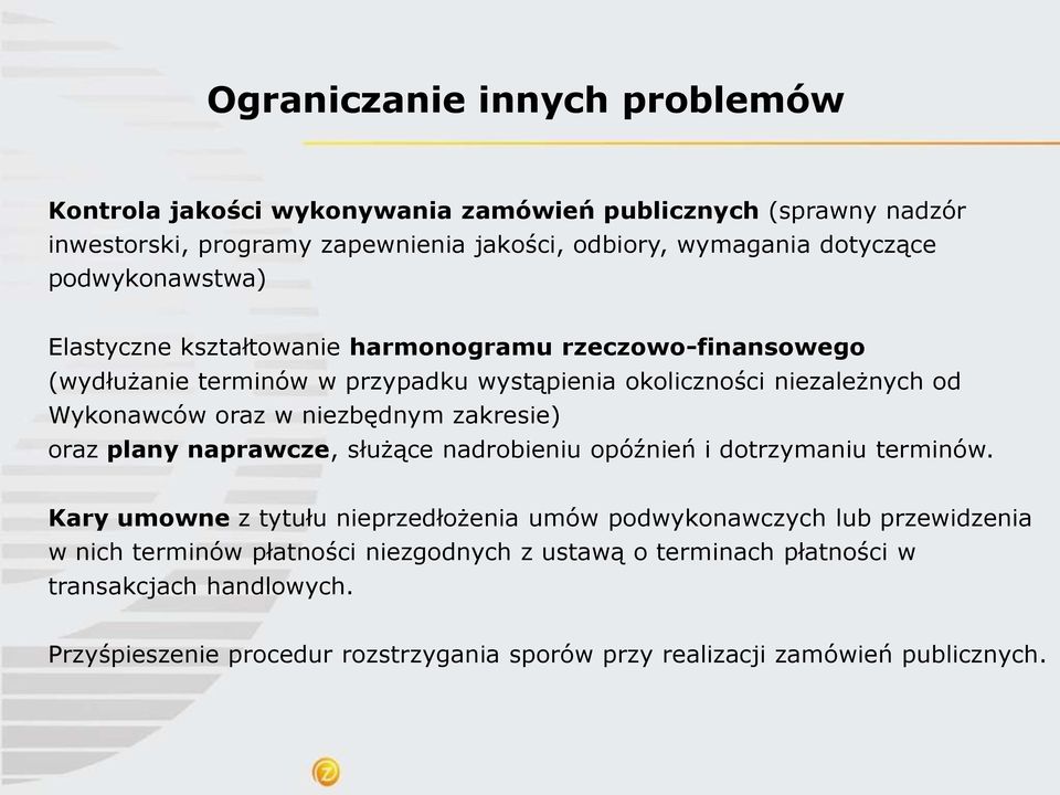 niezbędnym zakresie) oraz plany naprawcze, służące nadrobieniu opóźnień i dotrzymaniu terminów.