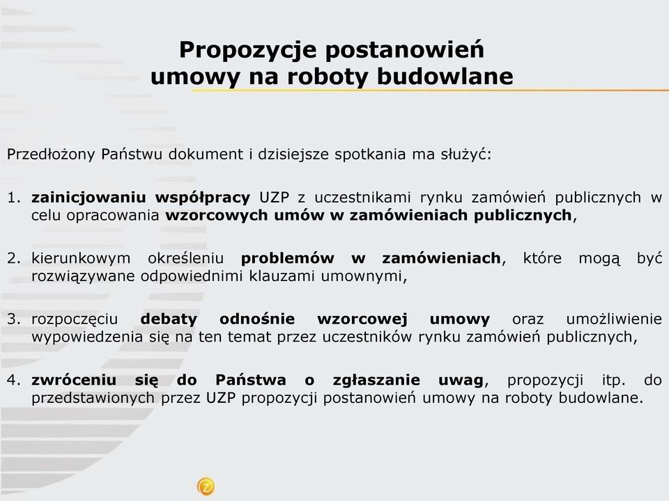 kierunkowym określeniu problemów w zamówieniach, które mogą być rozwiązywane odpowiednimi klauzami umownymi, 3.