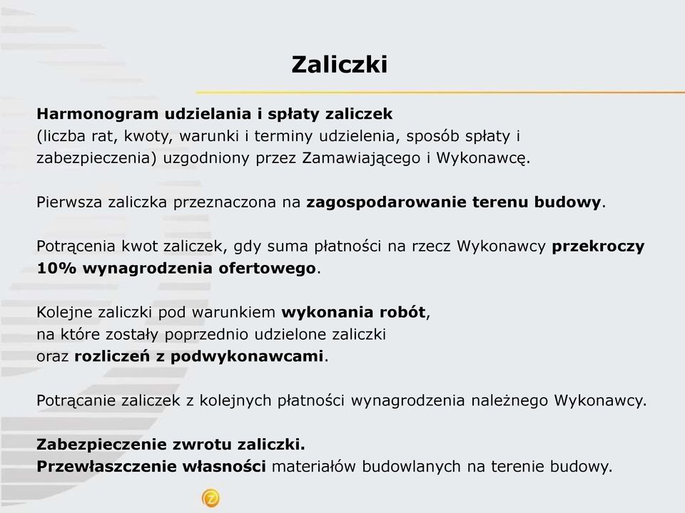 Potrącenia kwot zaliczek, gdy suma płatności na rzecz Wykonawcy przekroczy 10% wynagrodzenia ofertowego.