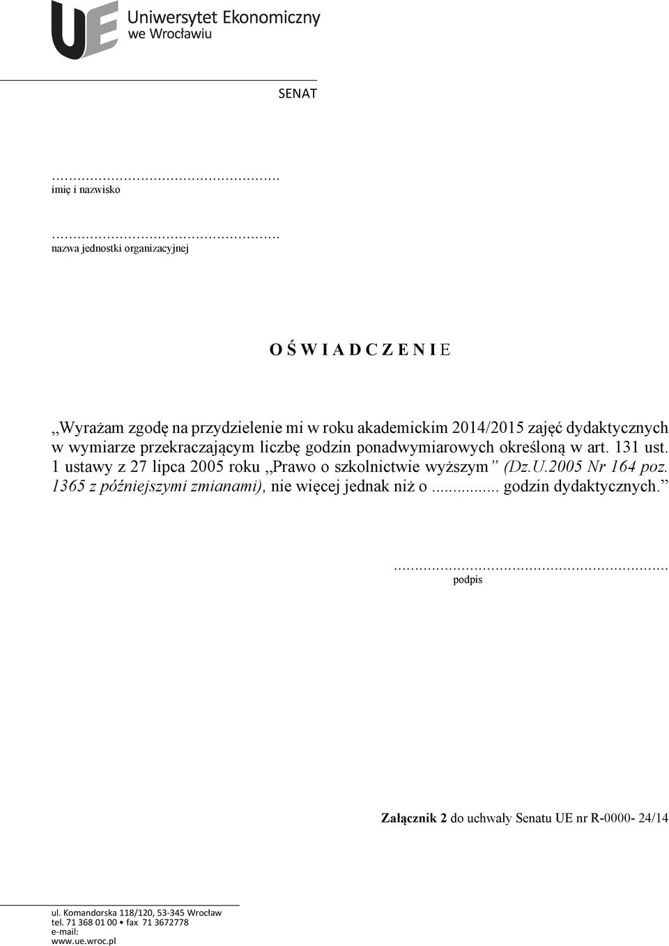 2014/2015 zajęć dydaktycznych w wymiarze przekraczającym liczbę godzin ponadwymiarowych określoną w art. 131 ust.