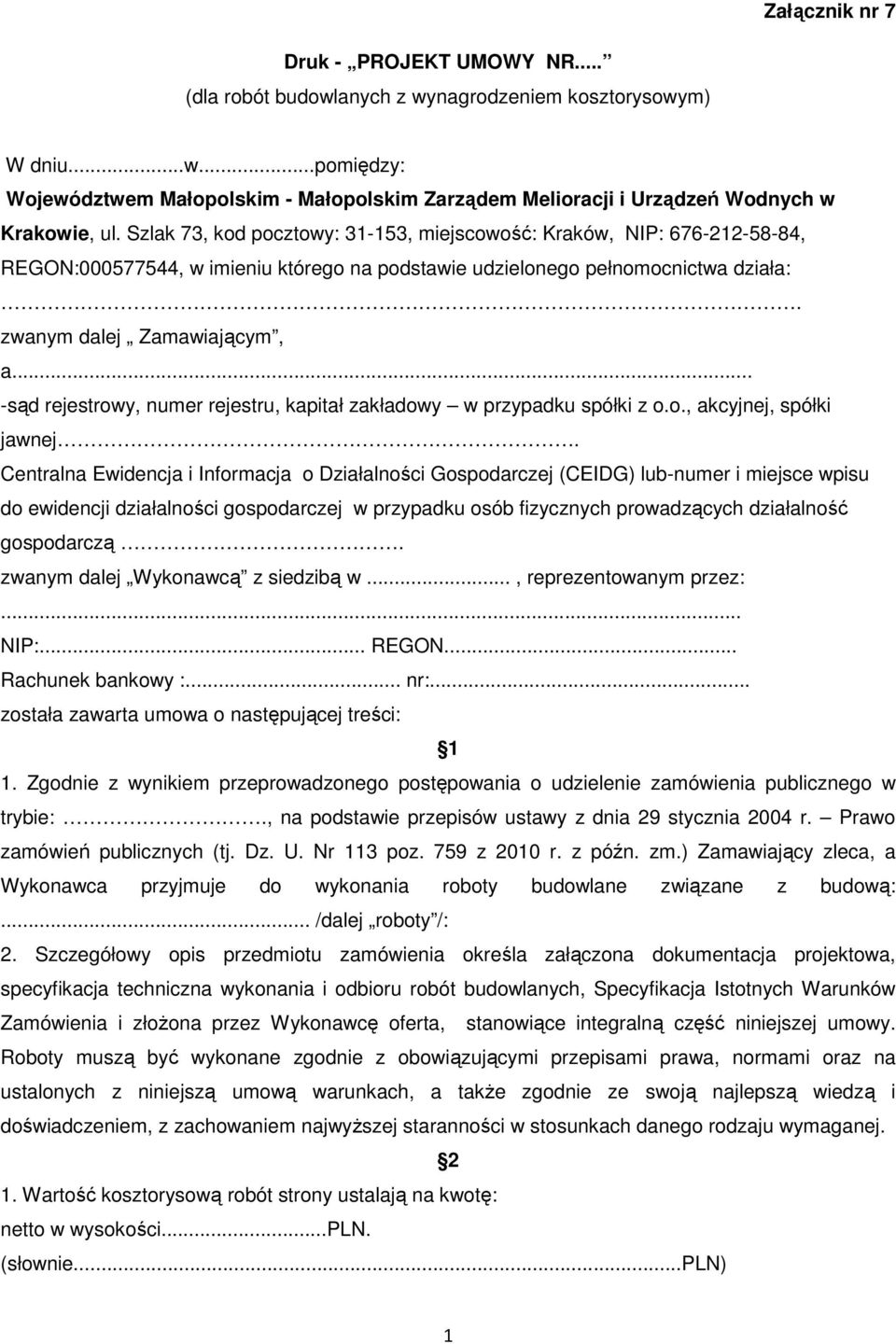 .. -sąd rejestrowy, numer rejestru, kapitał zakładowy w przypadku spółki z o.o., akcyjnej, spółki jawnej.