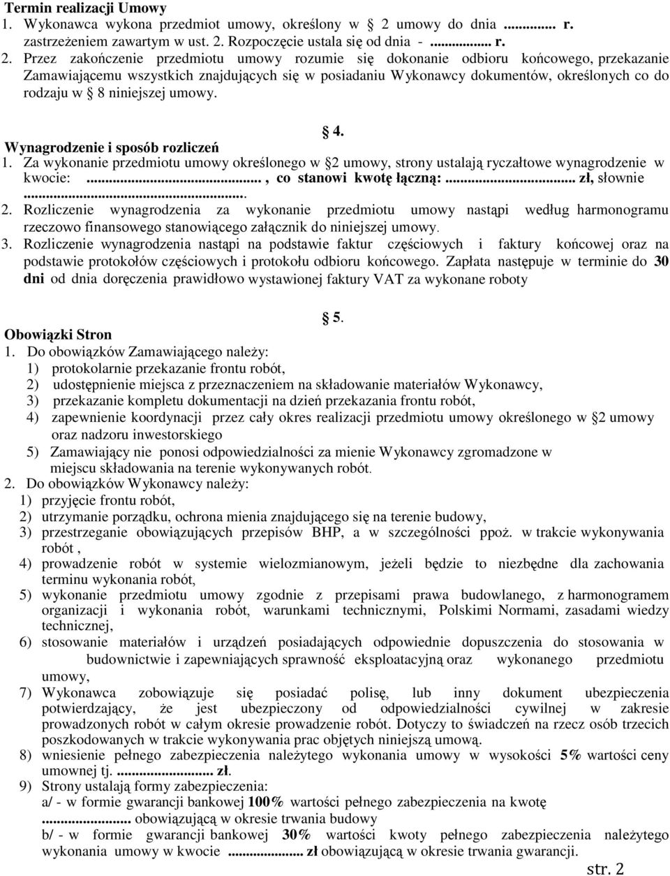 Rozpoczęcie ustala się od dnia -... r. 2.