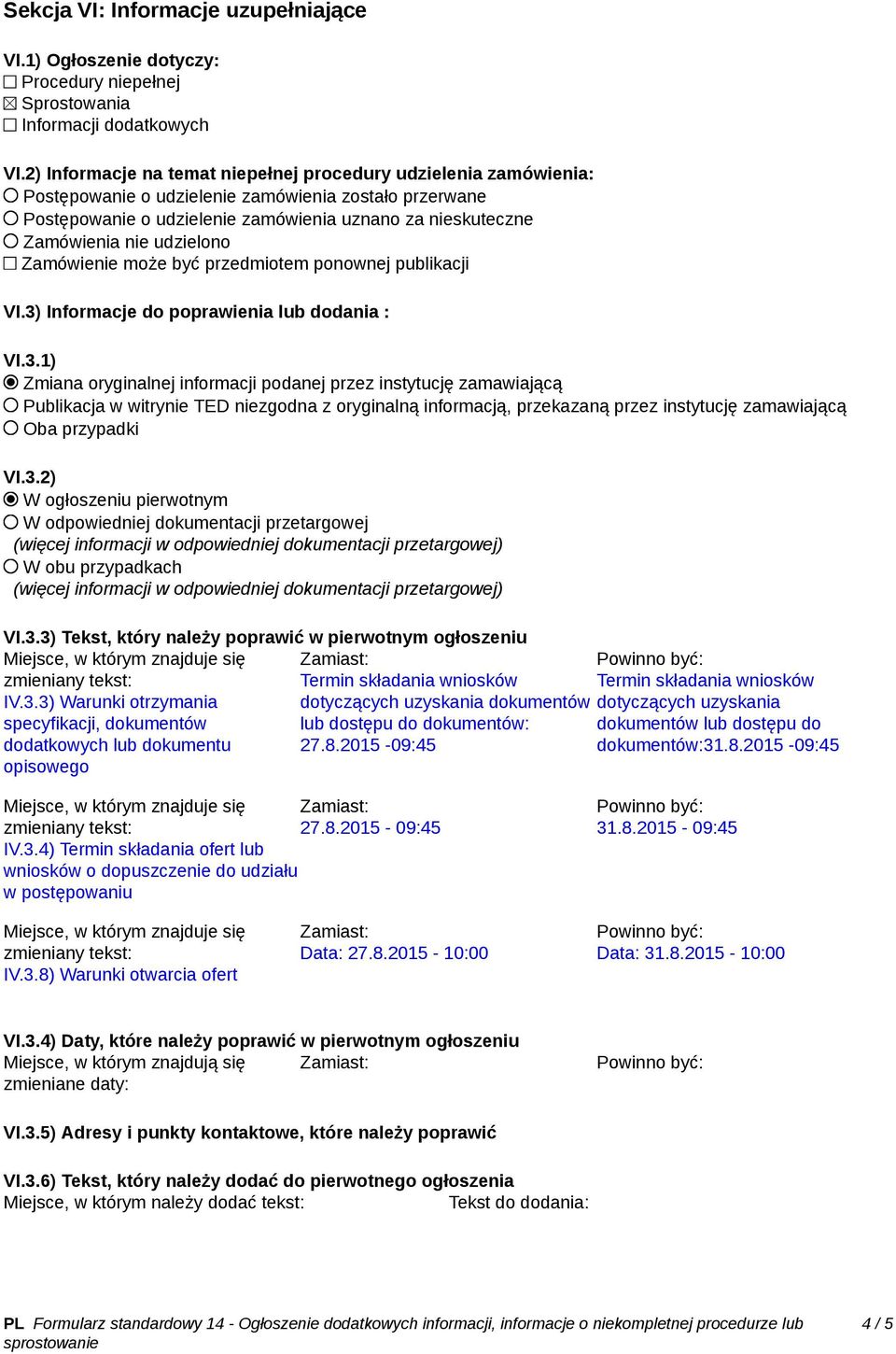 udzielono Zamówienie może być przedmiotem ponownej publikacji VI.3)