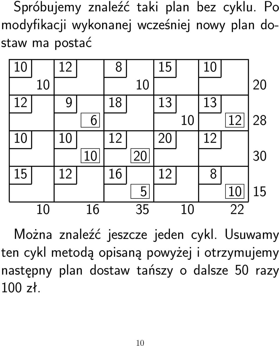 12 9 18 13 13 6 10 12 28 10 10 12 20 12 10 20 30 15 12 16 12 8 5 10 15 Można znaleźć