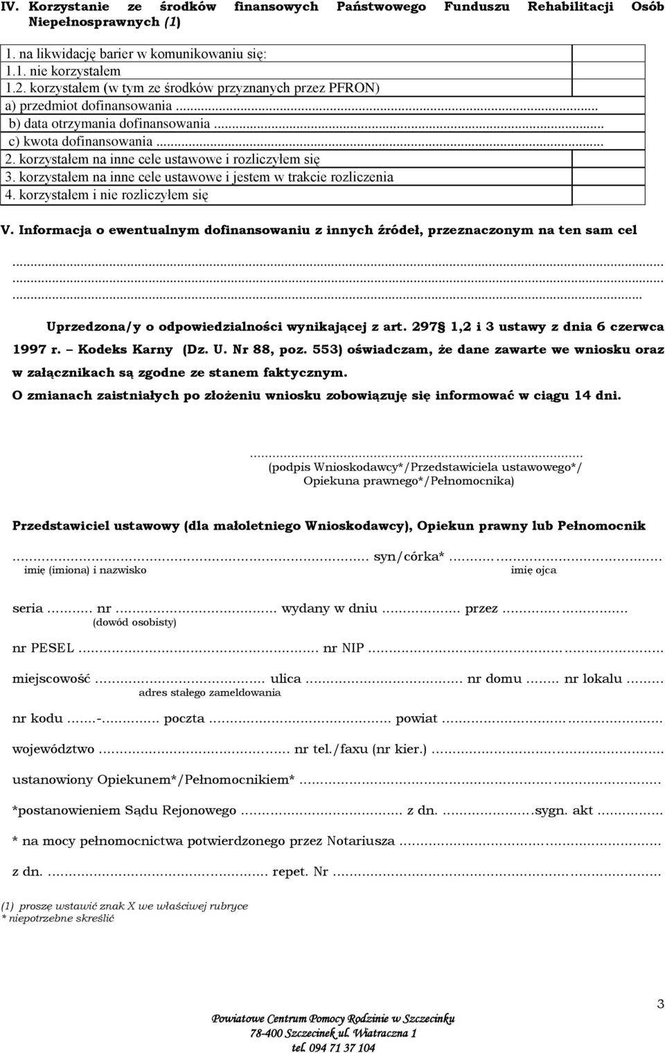 korzystałem na inne cele ustawowe i rozliczyłem się 3. korzystałem na inne cele ustawowe i jestem w trakcie rozliczenia 4. korzystałem i nie rozliczyłem się V.