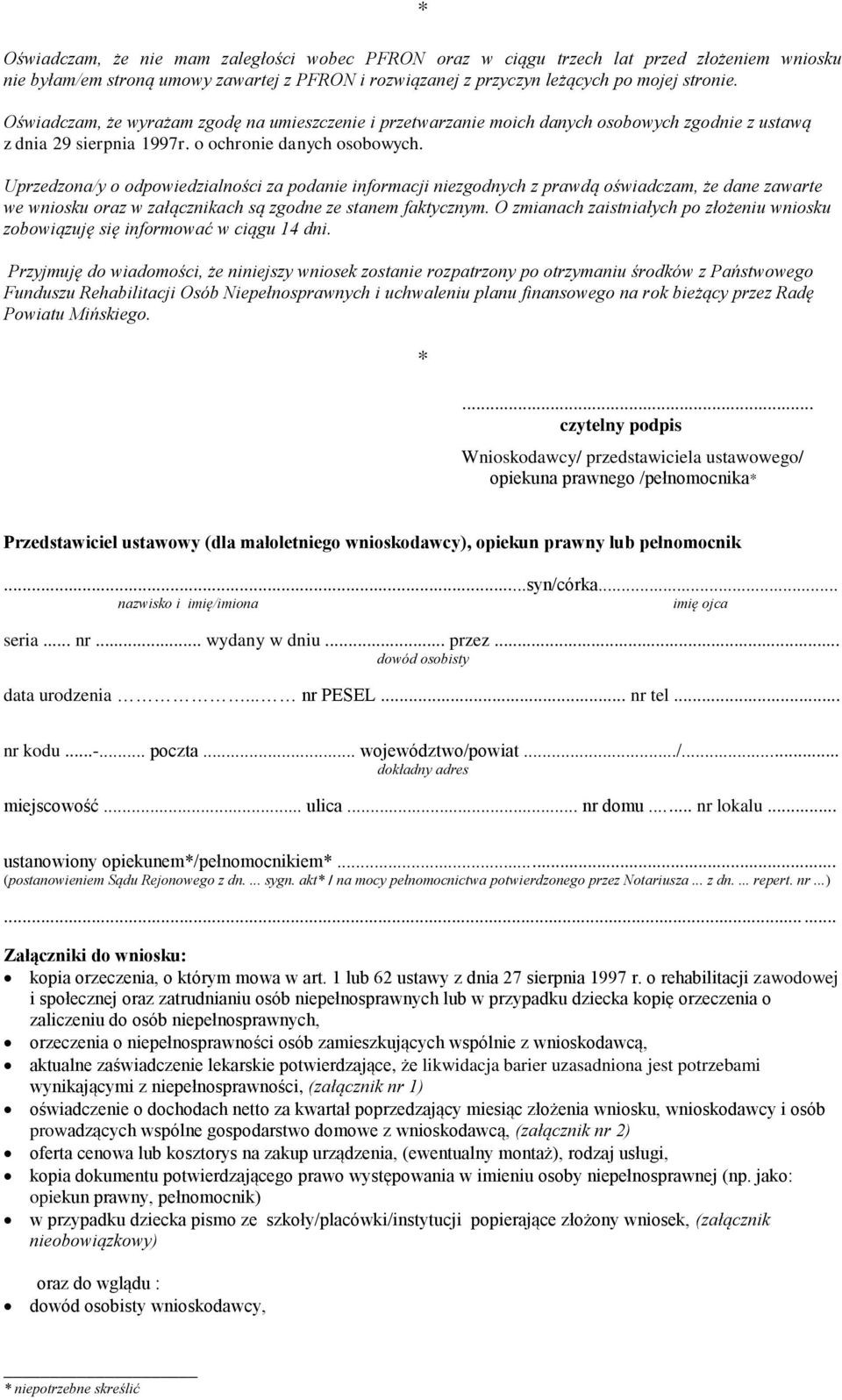 Uprzedzona/y o odpowiedzialności za podanie informacji niezgodnych z prawdą oświadczam, że dane zawarte we wniosku oraz w załącznikach są zgodne ze stanem faktycznym.