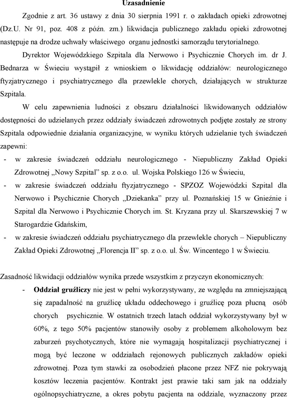 Dyrektor Wojewódzkiego Szpitala dla Nerwowo i Psychicznie Chorych im. dr J.