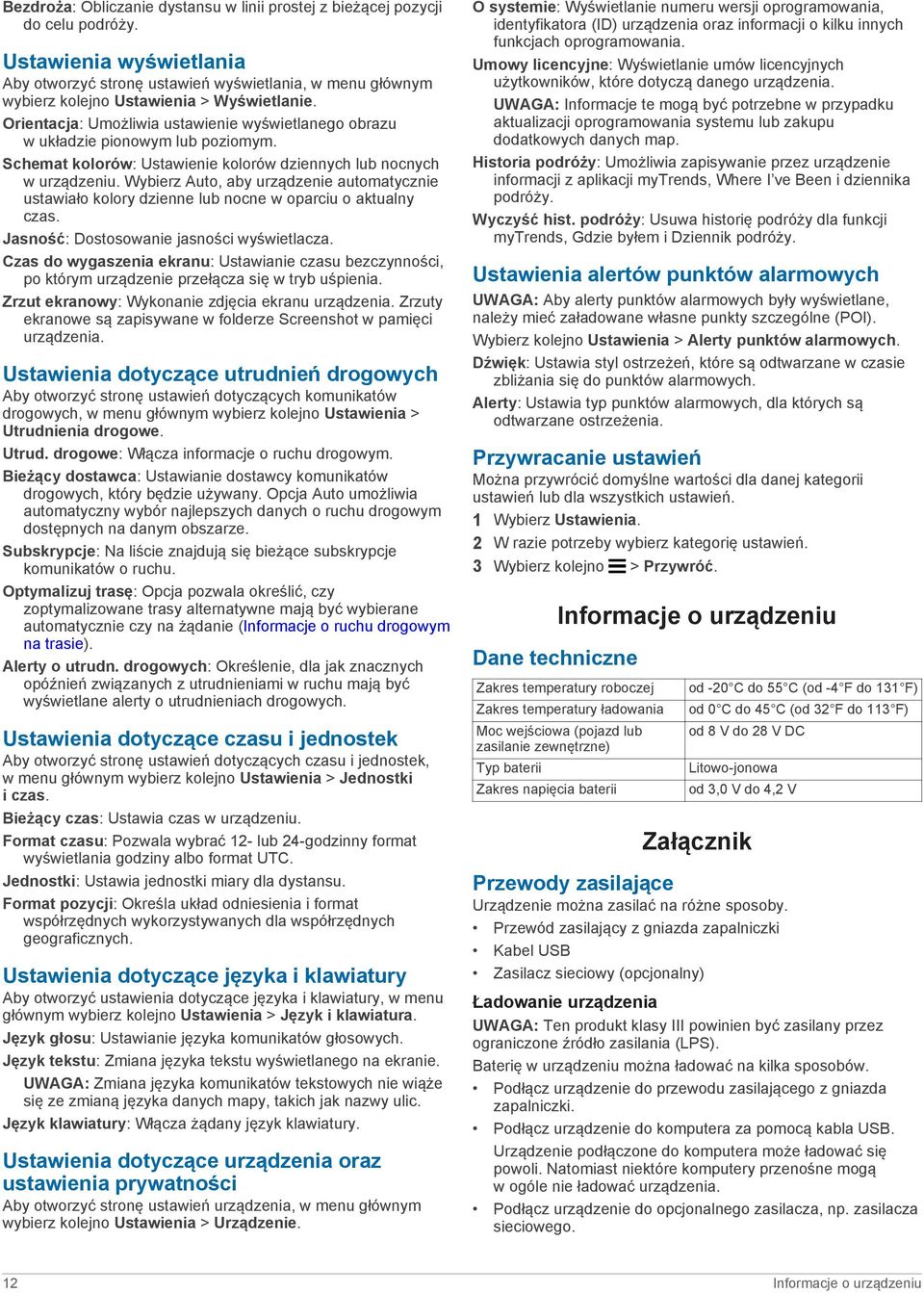 Orientacja: Umożliwia ustawienie wyświetlanego obrazu w układzie pionowym lub poziomym. Schemat kolorów: Ustawienie kolorów dziennych lub nocnych w urządzeniu.