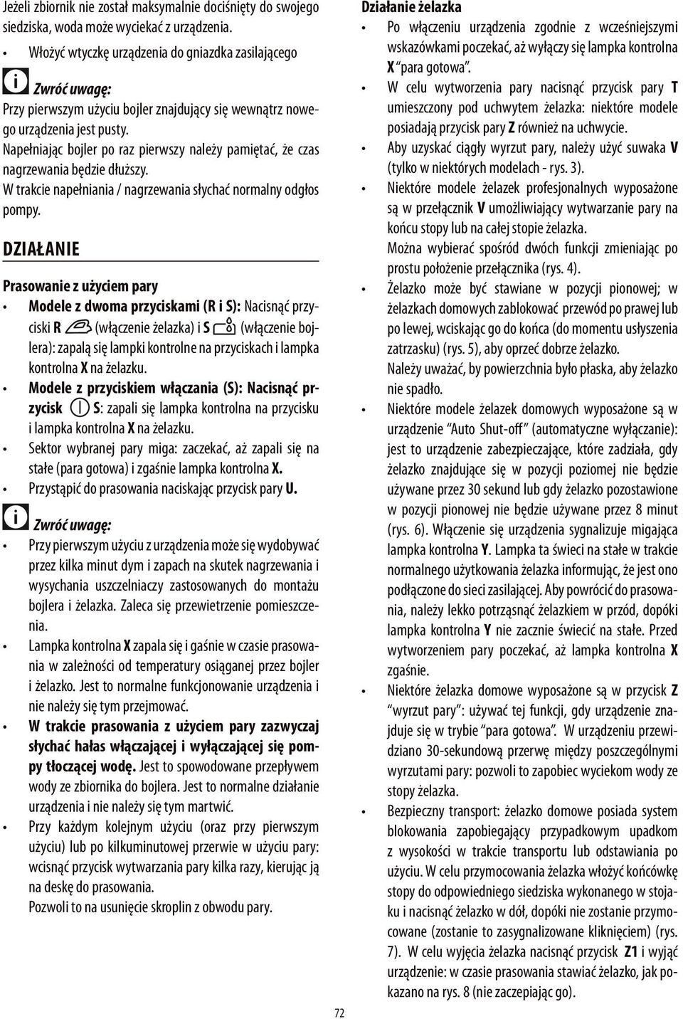 Napełniając bojler po raz pierwszy należy pamiętać, że czas nagrzewania będzie dłuższy. W trakcie napełniania / nagrzewania słychać normalny odgłos pompy.