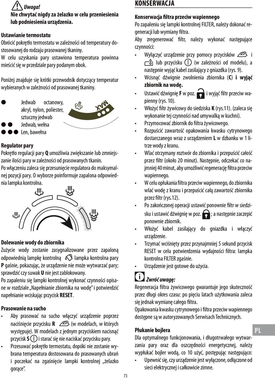 W celu uzyskania pary ustawiona temperatura powinna mieścić się w przedziale pary podanym obok.