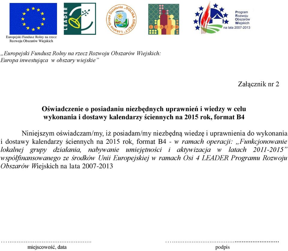 ściennych na 2015 rok, format B4 - w ramach operacji: Funkcjonowanie lokalnej grupy działania, nabywanie umiejętności i aktywizacja w latach