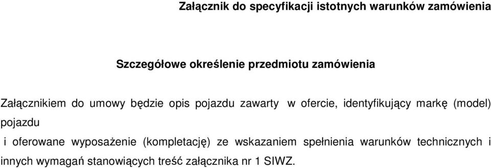 identyfikujący markę (model) pojazdu i oferowane wyposażenie (kompletację) ze