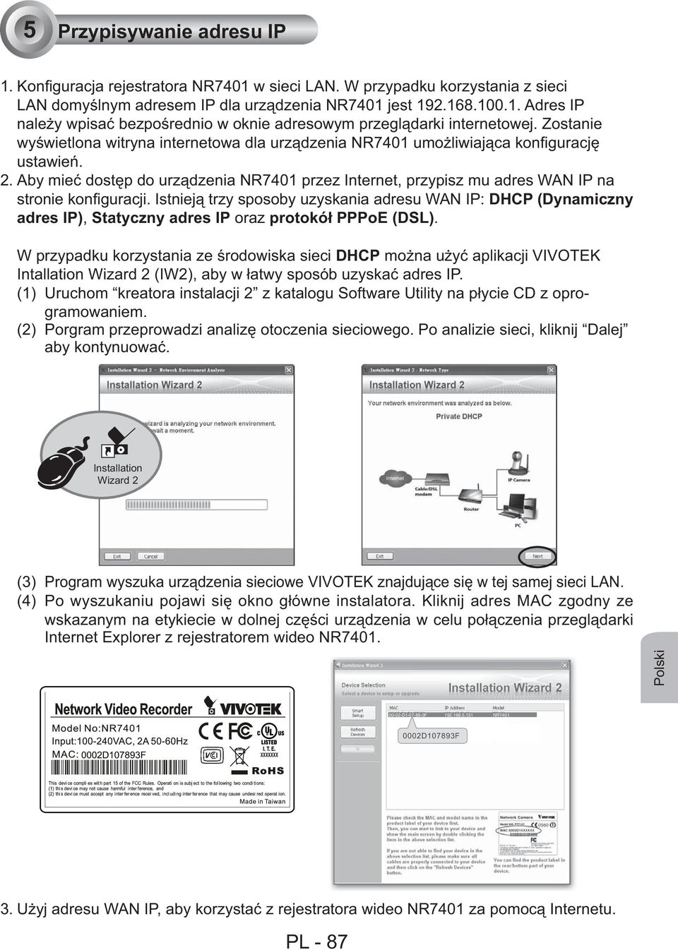 Aby mieć dostęp do urządzenia NR7401 przez Internet, przypisz mu adres WAN IP na stronie konfiguracji.